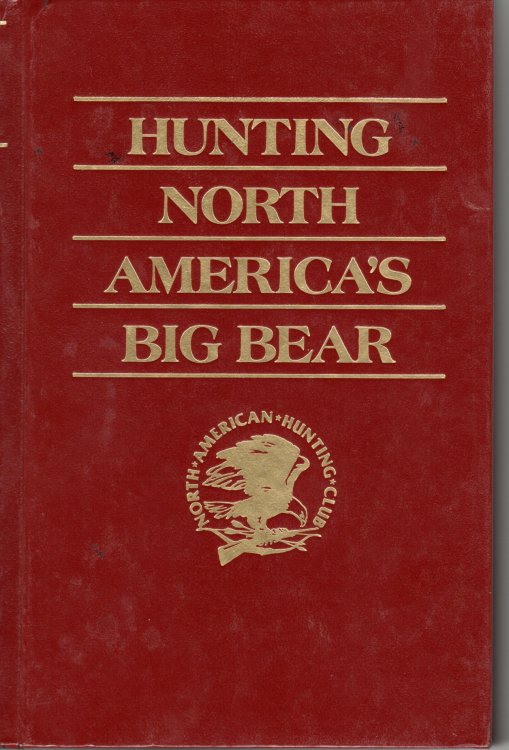 Hunting North America's Big Bear Grizzly, Brown, and Polar Bear Hunting Techniques and Adventures