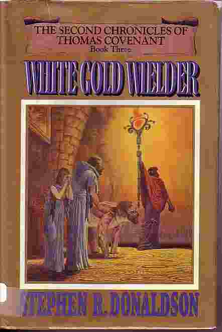 White Gold Wielder Second Chronicles of Thomas Covenant Book 3