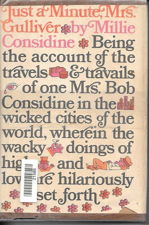 Just a Minute, Mrs. Gulliver; Being the Account of the Travels and Travails of One Mrs. Bob Considine in the Wicked Cities of the World,
