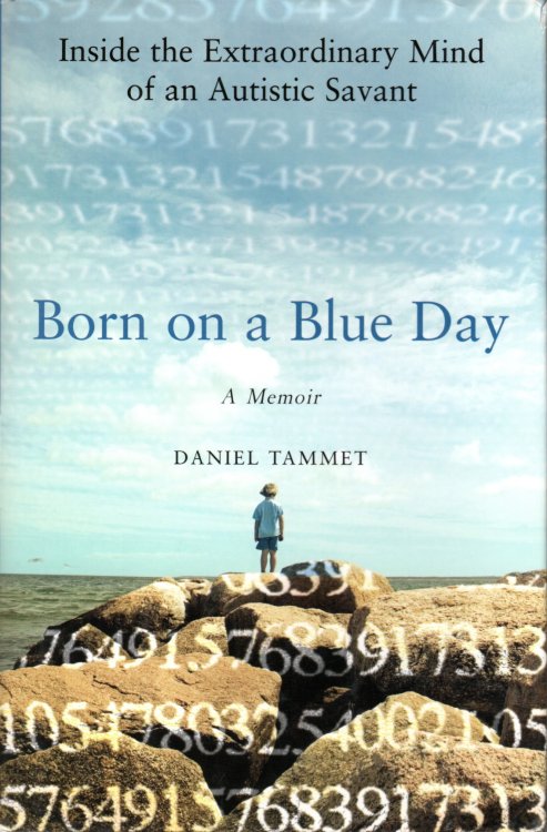Born On A Blue Day Inside the Extraordinary Mind of an Autistic Savant