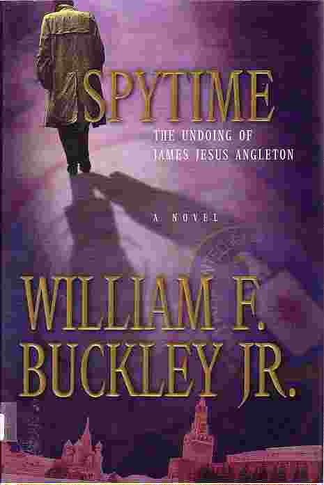 Spytime The Undoing of James Jesus Angleton
