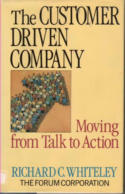 The Customer Driven Company Moving from Talk to Action