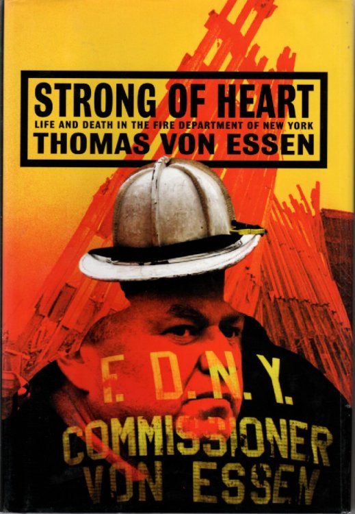 Strong of Heart; Life and Death in the Fire Department of New York