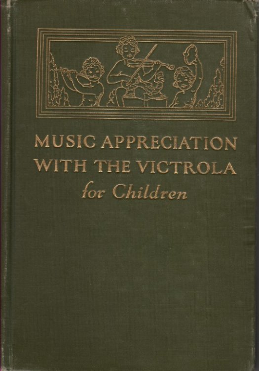 Music Appreciation : With The Victrola For Children
