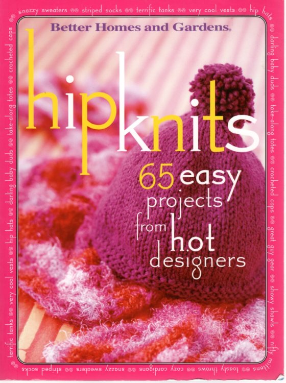 Hip Knits 65 Easy Designs from Hot Designers