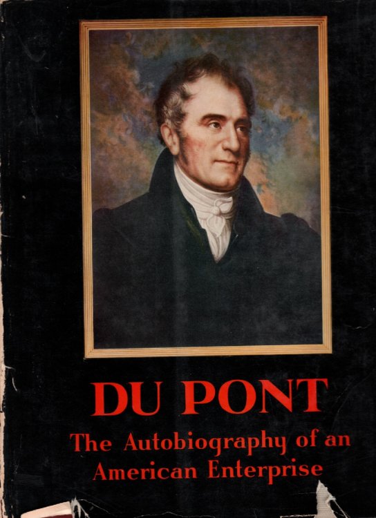 Dupont The Autobiography of an American Enterprise