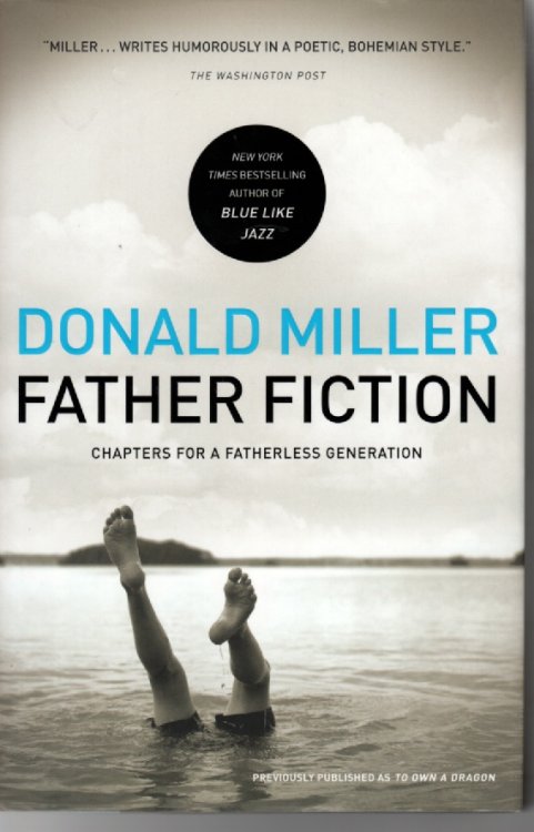 Father Fiction Chapters for a Fatherless Generation