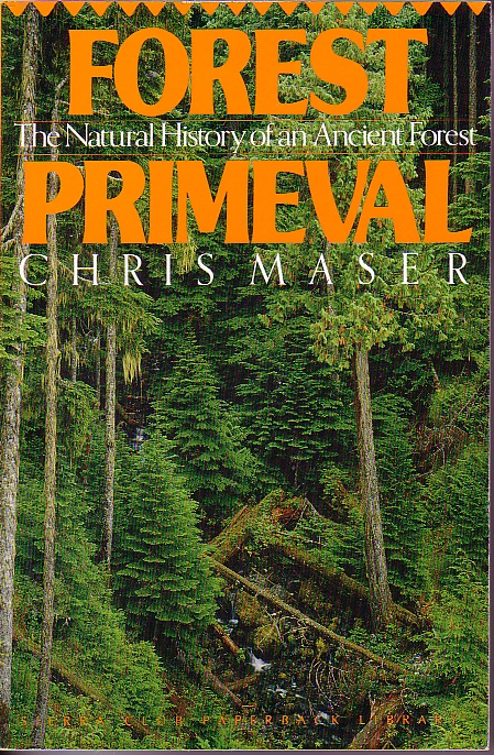 Forest Primeval : The Natural History Of An Ancient Forest