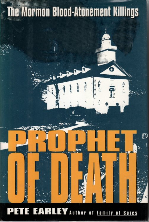 Prophet of Death; The Mormon Blood-Atonement Killings