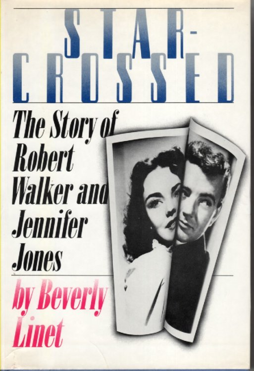 Star-Crossed The Story of Robet Walker and Jennifer Jones