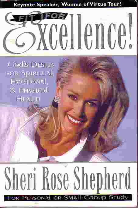 Fit For Excellence; God' Design for Spiritual, Emotional, and Physical Health
