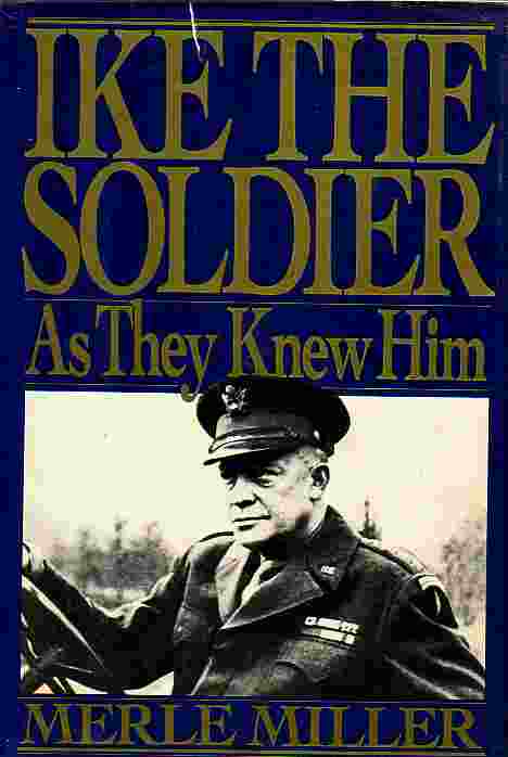Ike The Soldier; As They Knew Him