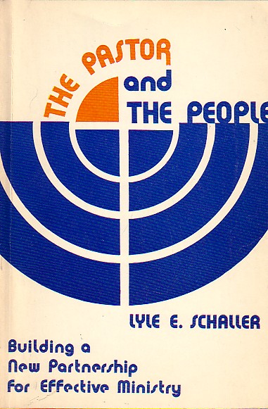 Pastor And The People Building a New Parnership for Effective Ministry