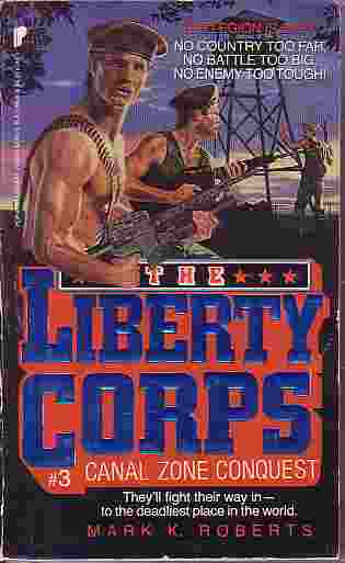 Canal Zone Conquest - Liberty Corps #3
