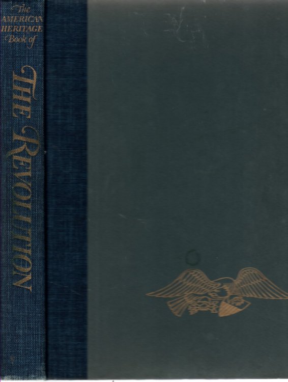 The American Heritage Book of the Revolution