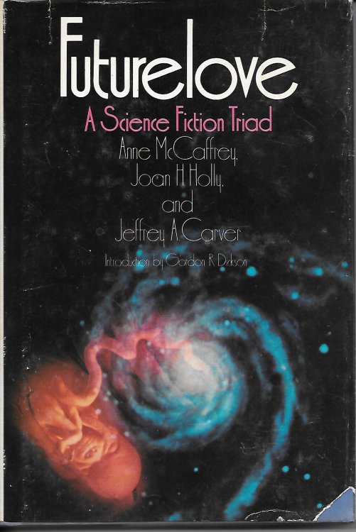 Futurelove; A Science Fiction Triad