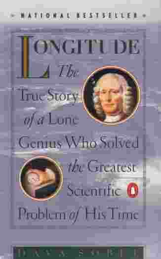Longitude; The True Story of a Lone Genius Who Solved the Greatest Scientific Problem of His Time