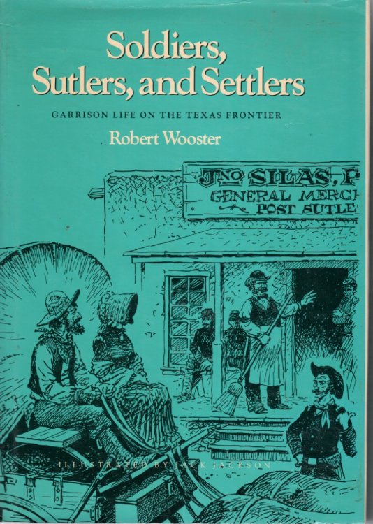 Recipes from the Kitchen to the Campfire; Garrison Life on the Texas Frontier