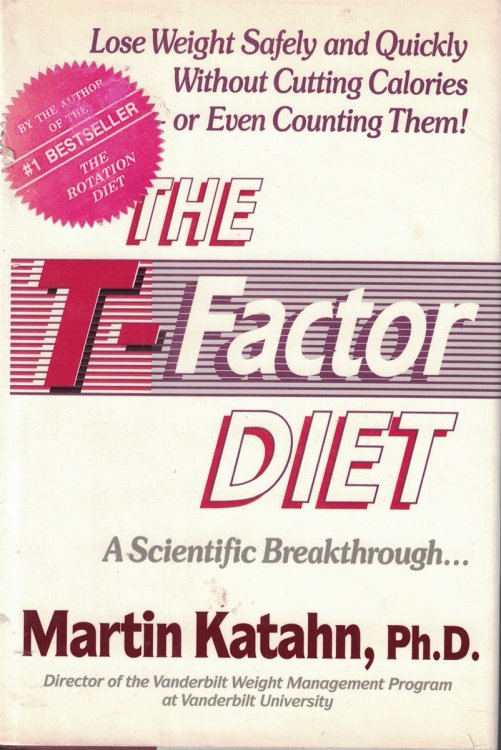 The T-factor Diet lose weight safely and quickly without cutting calories or even counting them