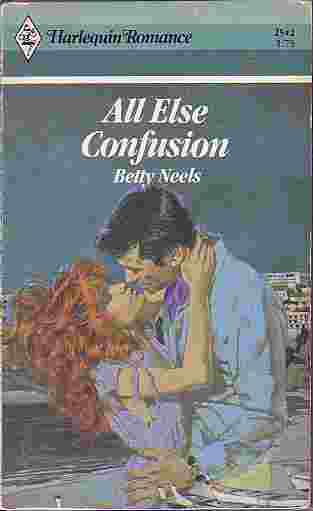 All Else Confusion Harlequin #2542