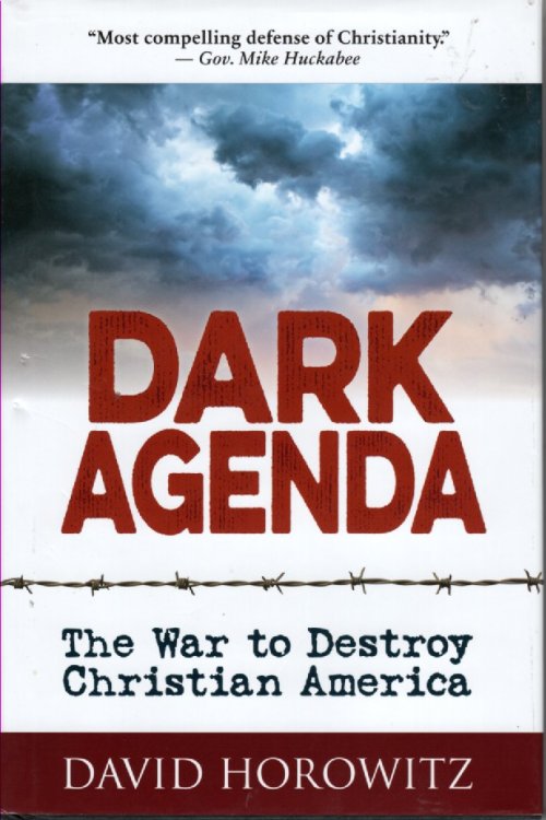 Dark Agenda The War to Destroy Christian America