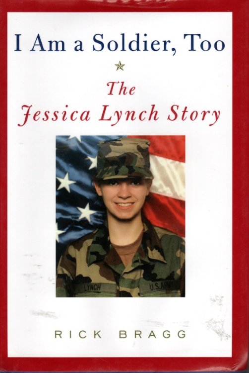 I Am a Soldier, Too The Jessica Lynch Story