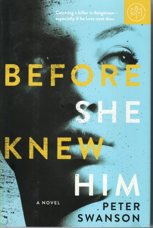 Before She Knew Him Catching a Killer is Dangerous- Especially if He Lives Next Door