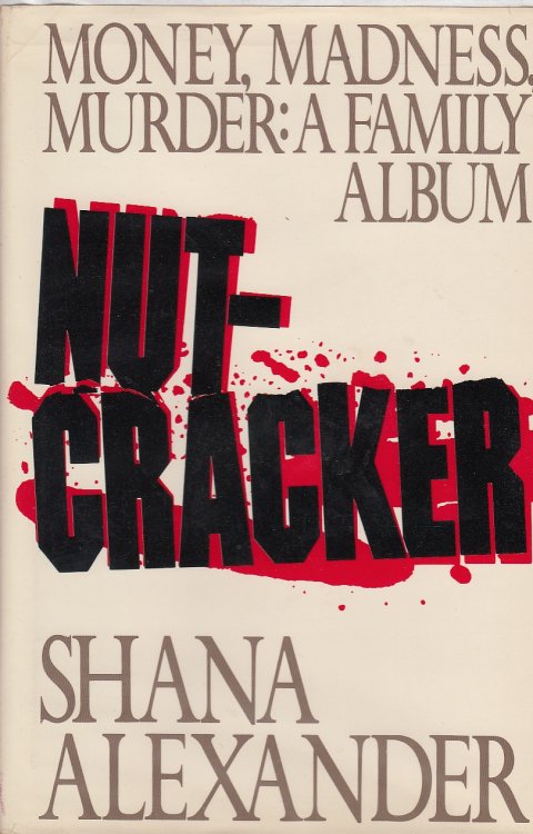 Nutcracker Money, Madness, Murder : a Family Album
