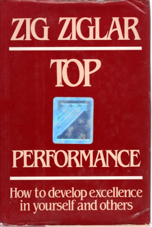 Top Performance How to Develop Excellence in Yourself and Others