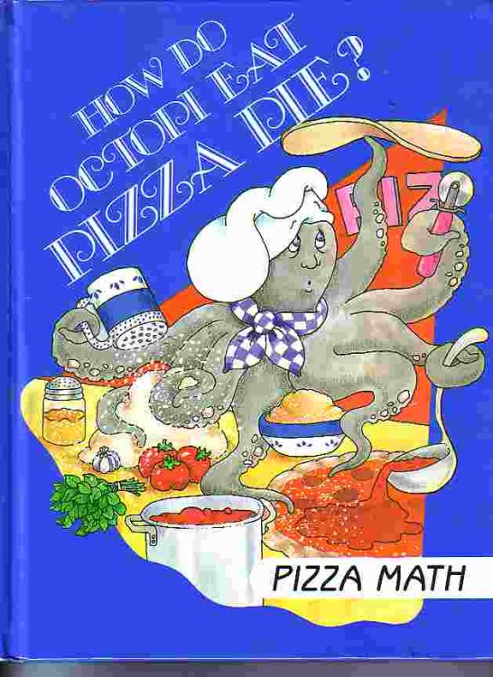 How Do Octopi Eat Pizza Pie Math Pizza I Love Math
