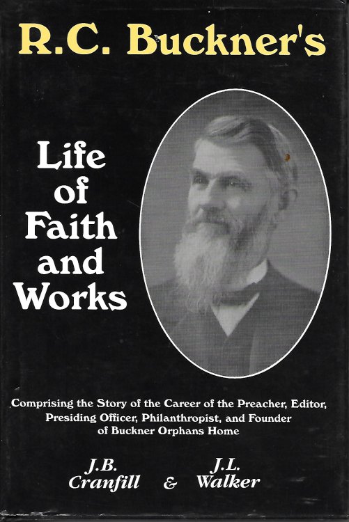 R. C. Buckner's Life of Faith and Works