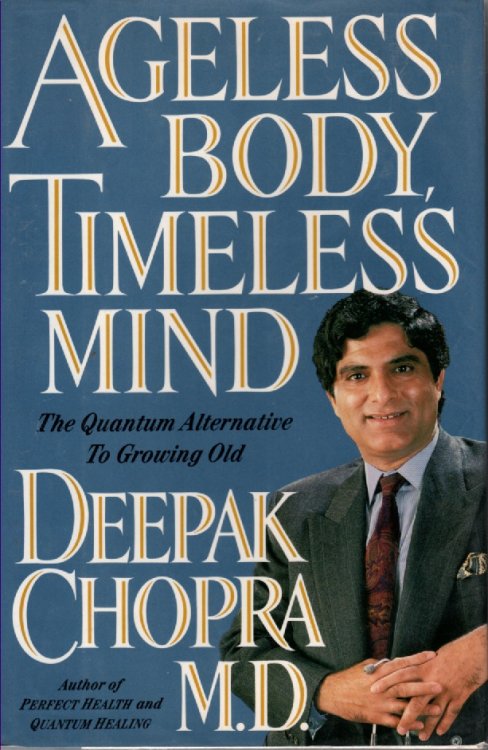Ageless Body, Timeless Mind The Quantum Alternative to Growing Old