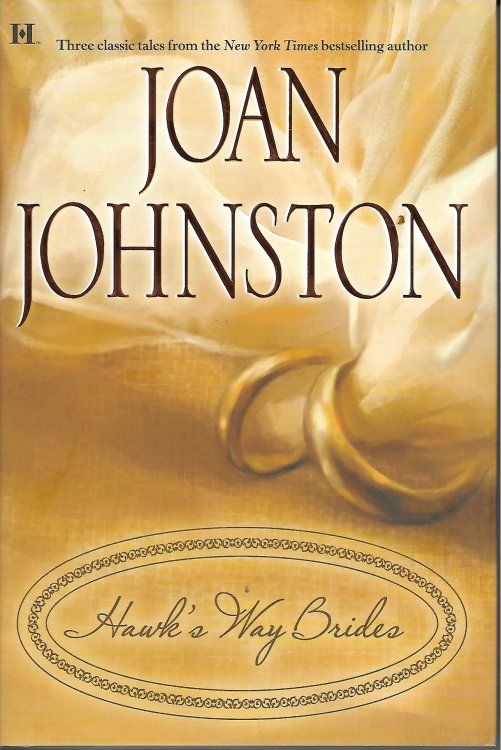 Hawk's Way Brides The Unforgiving Bride, the Headstrong Bride & the Disobedient Bride