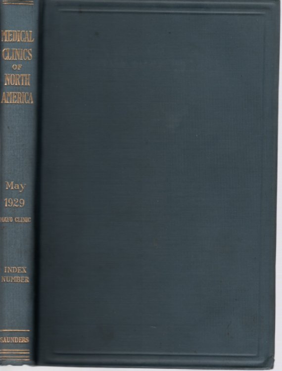 Medical Clinics Of North America, May 1929, Mayo Clinic Volume 12, No. 6