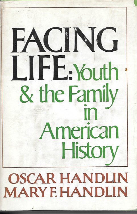 Facing Life : Youth And The Family In American History