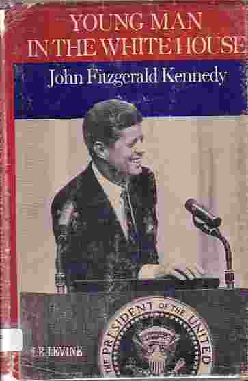 Young Man In The White House; John Fitzgerald Kennedy