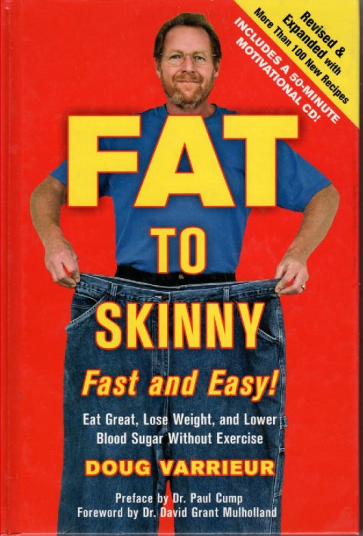 FAT to SKINNY Fast and Easy! Eat Great, Lose Weight, and Lower Blood Sugar Without Exercise