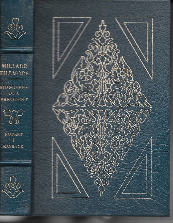 Millard Fillmore; Biography of a President
