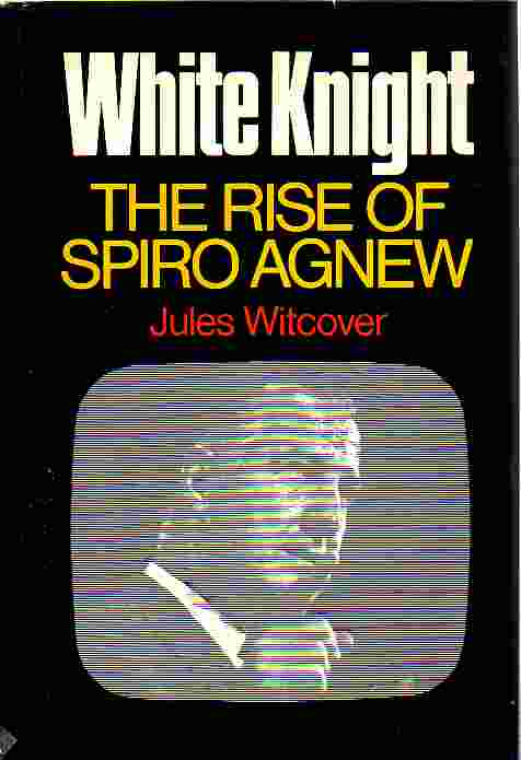 White Knight; Rise Of Spiro Agnew