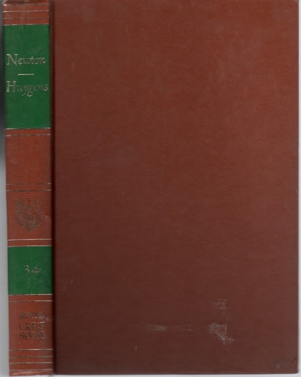 Newton Hugens Volume 34; Mathematical Principles of Natural Philosophy Optics / Treatise on Light