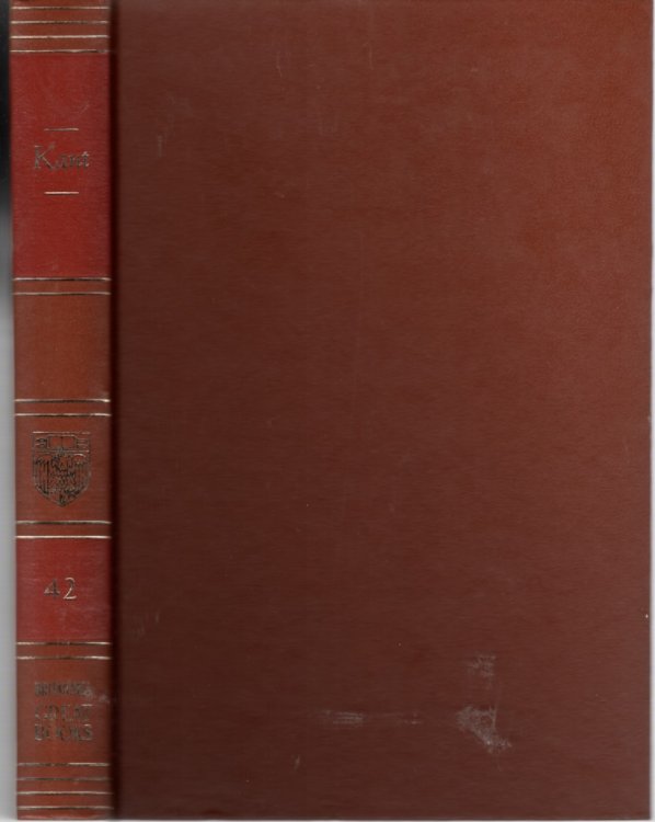 Kant Volume 42 The Critique of Pure Reason. the Critique of Practical Reason and Other Ethical Treatises. the Critique of Judgement by Immanual Kant