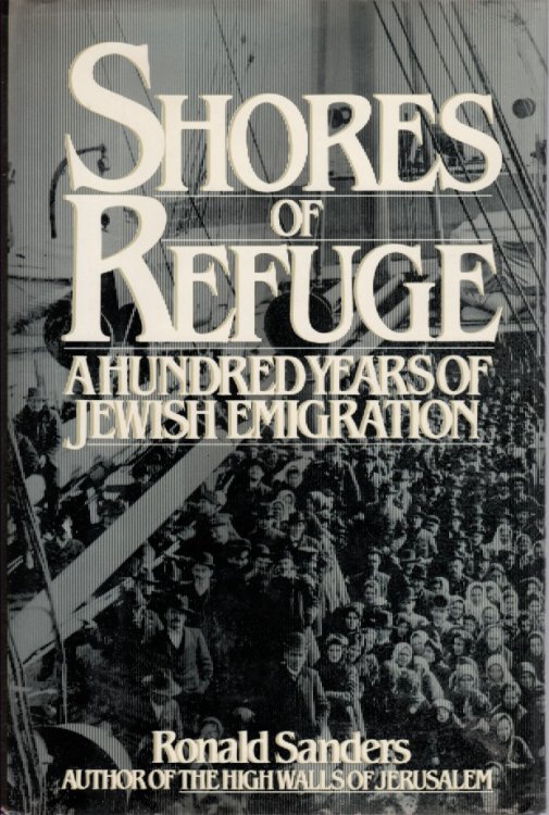 Shores of Refuge A Hundred Years of Jewish Emigration