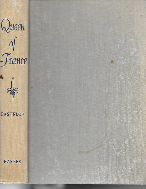 Queen Of France A Biography of Marie Antoinete