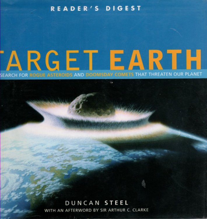 Target Earth; The Search for Rogue Asteroids and Doomsday Comets That Threaten Our Planet