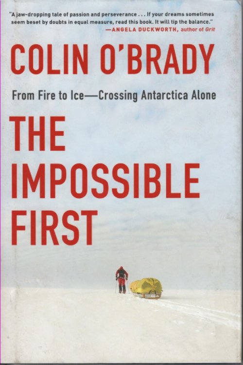 The Impossible First From Fire to Ice-Crossing Antarctica Alone