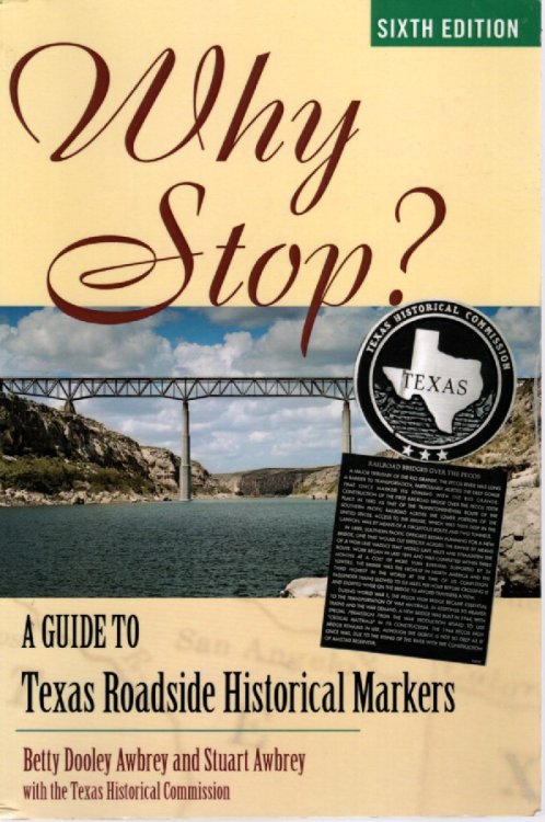 Why Stop A Guide to Texas Roadside Historical Markers