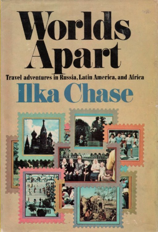 Worlds Apart - Travel Adventures In Russia, Latin America And Africa