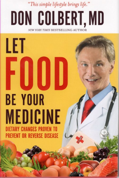 Let Food Be Your Medicine Dietary Changes Proven to Prevent and Reverse Disease