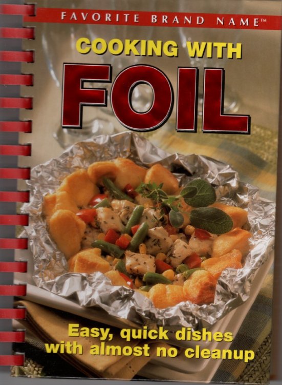 Cooking With Foil Easy, Quick Dishes with Almost No Cleanup