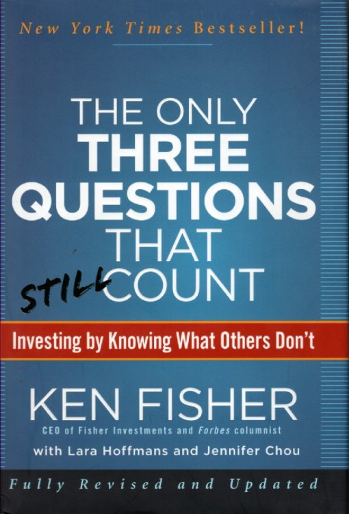 The Only Three Questions That Still Count Investing by Knowing What Others Don't